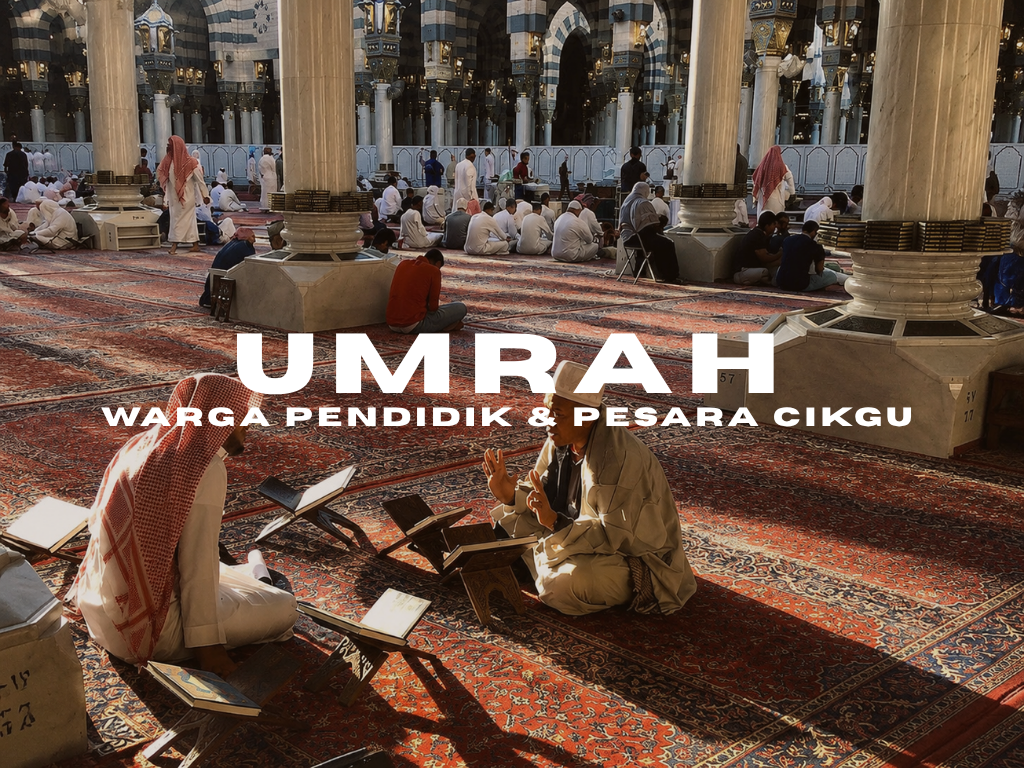 Umrah Warga Pendidik & Pesara Cikgu